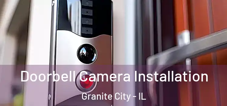  Doorbell Camera Installation Granite City - IL