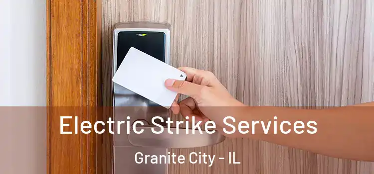  Electric Strike Services Granite City - IL