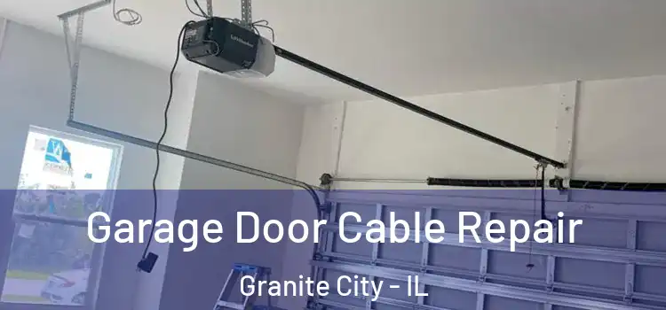  Garage Door Cable Repair Granite City - IL