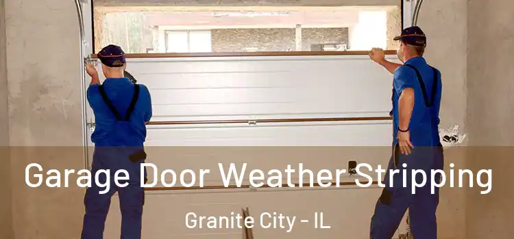  Garage Door Weather Stripping Granite City - IL