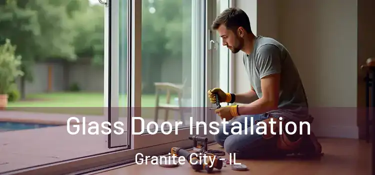 Glass Door Installation Granite City - IL