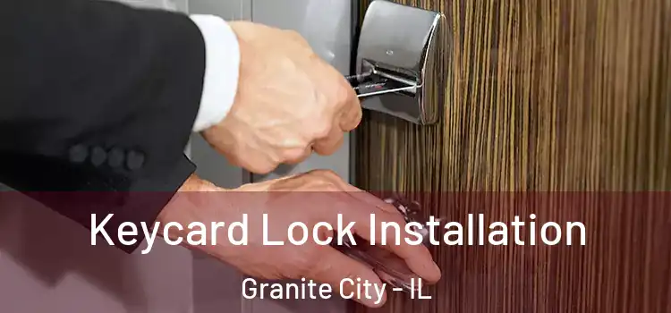 Keycard Lock Installation Granite City - IL
