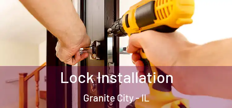  Lock Installation Granite City - IL