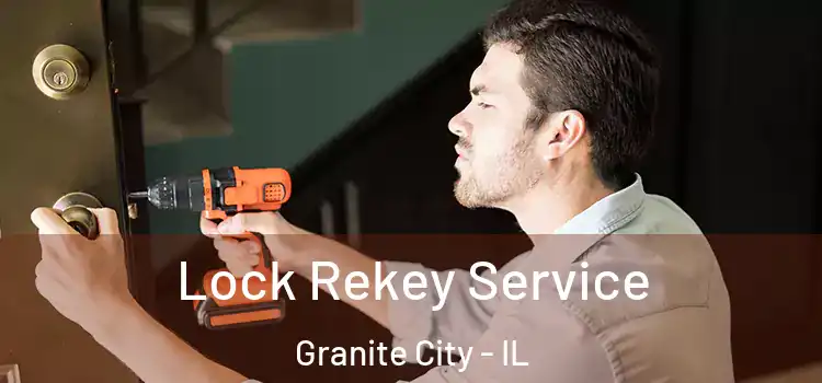  Lock Rekey Service Granite City - IL