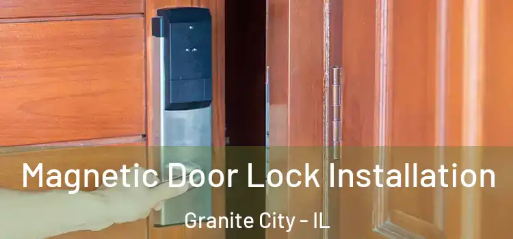  Magnetic Door Lock Installation Granite City - IL