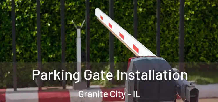 Parking Gate Installation Granite City - IL